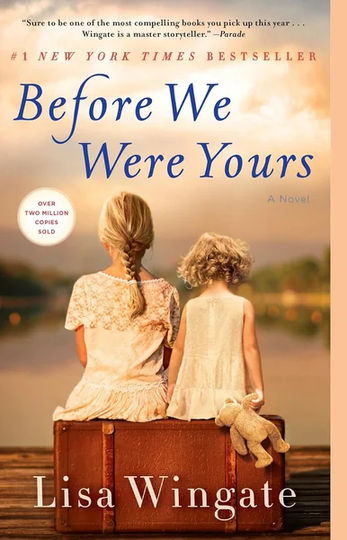 Before We Were Yours: A Novel by Lisa Wingate