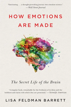 How Emotions Are Made: The Secret Life of the Brain―How We Create by Lisa Barrett