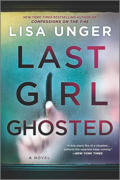 Last Girl Ghosted: A Riveting Mystery Thriller of Ghosting by Lisa Unger