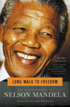 Long Walk to Freedom: The Autobiography of Nelson Mandela by Nelson Mandela