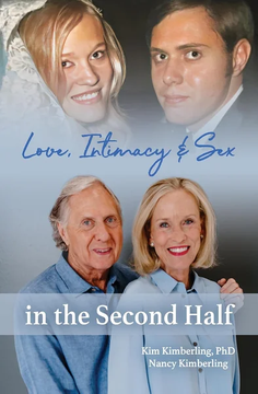 Love, Intimacy and Sex in the Second Half by Kim Kimberling and Nancy Kimberling