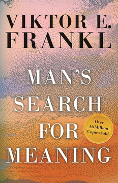 Man's Search for Meaning by Viktor E. Frankl