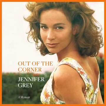 Out of the Corner: A Memoir by Jennifer Grey