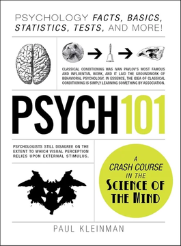 Psych 101: Psychology Facts, Basics, Statistics, Tests, by Paul Kleinman