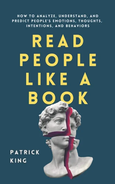 Read People Like a Book: How to Analyze, Understand, by Patrick King