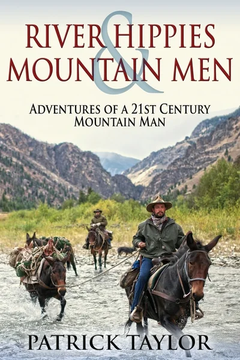 River Hippies & Mountain Men (Real-Life Adventures of the Texas Yeti) by Patrick Taylor