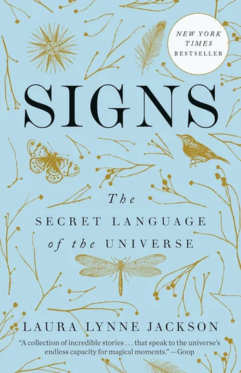 Signs: The Secret Language of the Universe by Laura Lynne Jackson