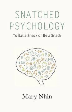 Snatched Psychology: To Eat a Snack or Be a Snack by Mary Nhin