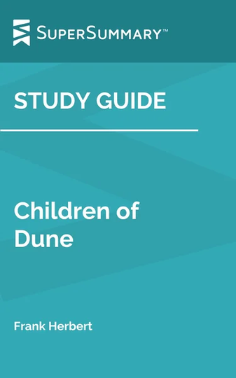 Study Guide: Children of Dune by Frank Herbert (SuperSummary) by SuperSummary
