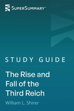 Study Guide: The Rise and Fall of the Third Reich by William L. Shirer (SuperSummary) by SuperSummary