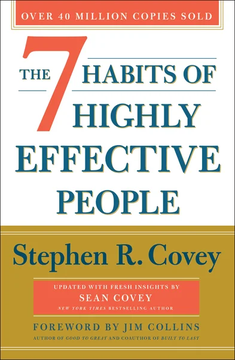 The 7 Habits of Highly Effective People: 30th Anniversary Edition (The Covey Habits Series) by Stephen R. Covey