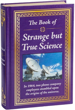 The Book of Strange but True Science: Big Book of Amazing Discoveries by Publications International Ltd.