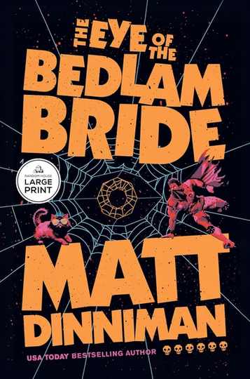 The Eye of the Bedlam Bride by Matt Dinniman book cover