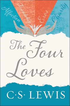 The Four Loves by C. S. Lewis
