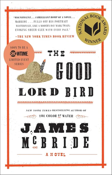 The Good Lord Bird (National Book Award Winner): A Novel by James McBride