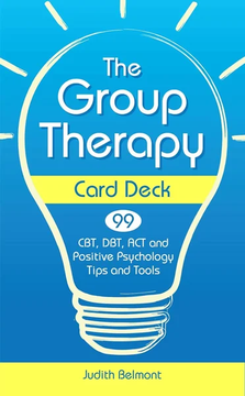 The Group Therapy Card Deck: CBT, DBT, ACT by Judith Belmont