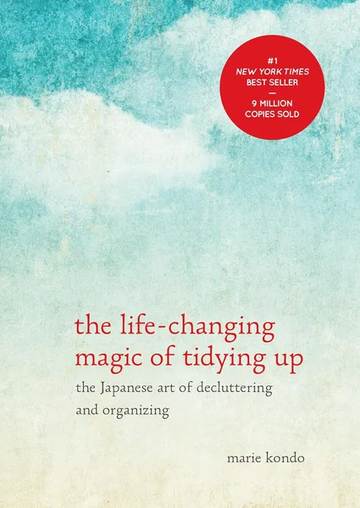 The Life-Changing Magic of Tidying Up: The Japanese Art of Decluttering by Marie Kondō