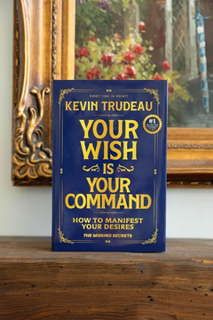 "Your Wish is Your Command; How to Manifest Your Desires" - The Missing Secrets - Kevin Trudeau by Kevin Trudeau