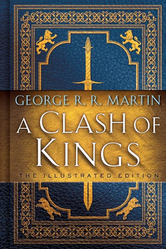 A Clash of Kings: The Illustrated Edition by George R. R. Martin