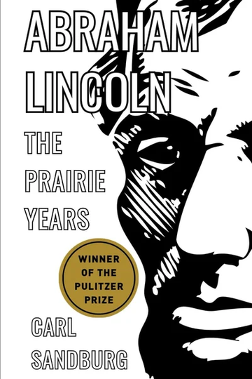 Abraham Lincoln: The Prairie Years by Carl Sandburg