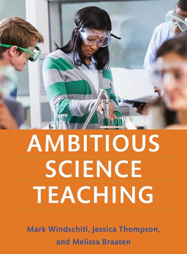Ambitious Science Teaching by Mark Windschitl, Jessica Thompson, Melissa Braaten