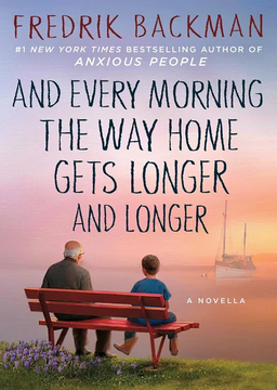 And Every Morning the Way Home Gets Longer and Longer by Fredrik Backman book cover