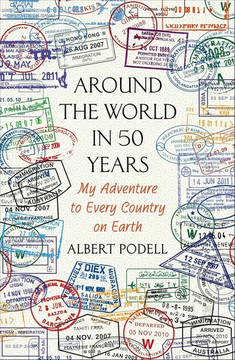 Around the World in 50 Years: My Adventure to Every Country on Earth by Albert Podell
