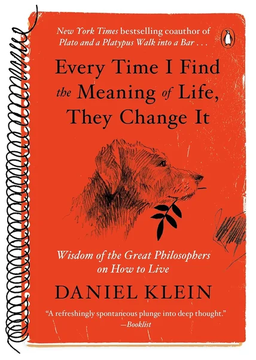 Every Time I Find the Meaning of Life, They Change It by Daniel Klein book cover