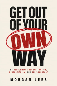 Get Out of Your Own Way by Morgan Lees book cover