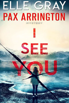 I See You (Pax Arrington Mysteries Book 1) by Elle Gray