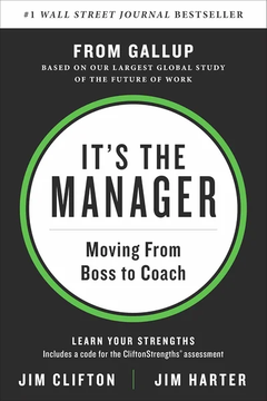 It's the Manager: Moving From Boss to Coach by Jim Clifton, Jim Harter