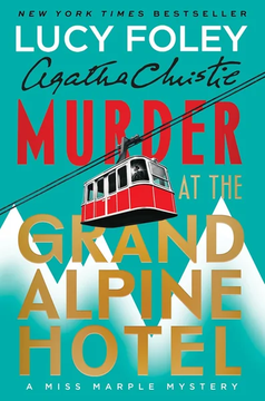 Murder at the Grand Alpine Hotel by Lucy Foley, Agatha Christie book cover