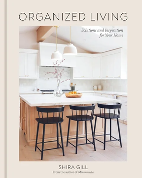 Organized Living: Solutions by Shira Gill