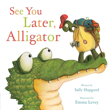 See You Later, Alligator by Sally Hopgood book cover