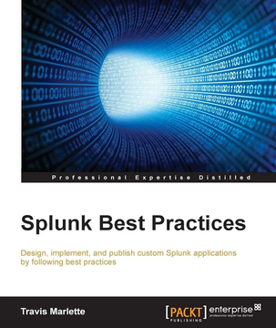 Splunk Best Practices by Travis Marlette