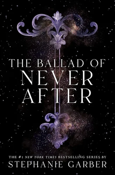 The Ballad of Never After by Stephanie Garber book cover