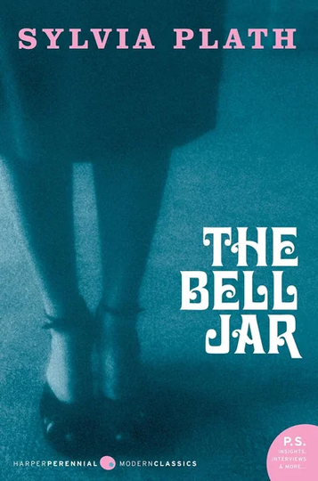 The Bell Jar: A Timeless Coming-of-Age Classic (Perennial Classics) by Sylvia Plath