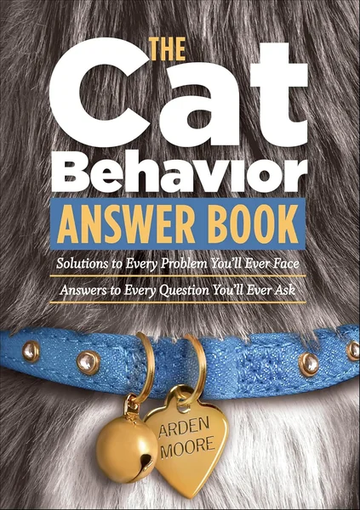 The Cat Behavior Answer Book by Arden Moore book cover