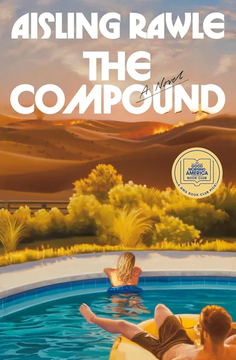 The Compound: A GMA Book Club Pick: A Novel by Aisling Rawle
