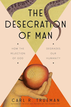 The Desecration of Man by Carl Trueman book cover