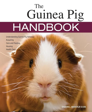 The Guinea Pig Handbook: Vet-Approved Care for Happy, Healthy Guinea Pigs (B.E.S. by Sharon Vanderlip D.V.M.