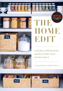 The Home Edit: A Guide to Organizing by Clea Shearer, Joanna Teplin