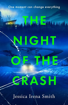 The Night of the Crash: A gripping thriller with an ending that will by Jessica Irena Smith
