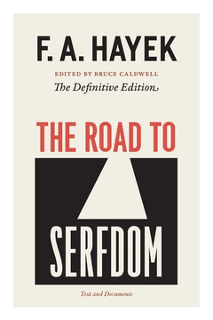 The Road to Serfdom by F. A. Hayek