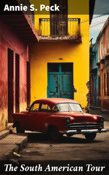 The South American Tour by Annie S. Peck book cover