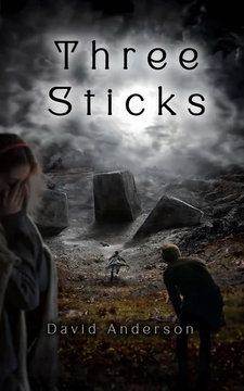 Three Sticks: A Coming-of-Age Fantasy Series by David R Anderson