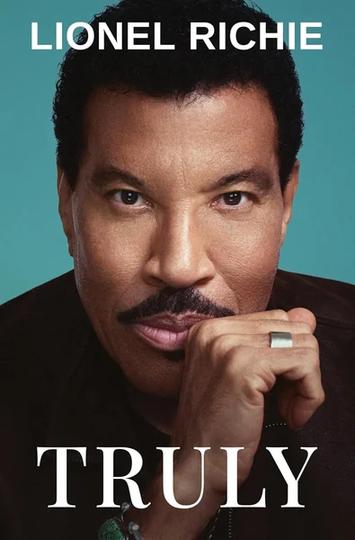 Truly: An Inspirational Journey Through the Life of by Lionel Richie