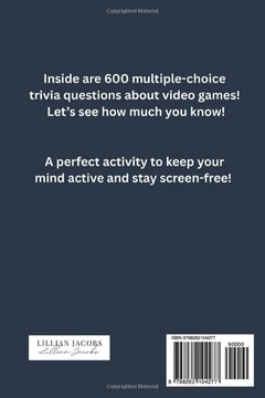 Ultimate Video Game Trivia Challenge: 600 Multiple Choice Questions on Classic & Modern Games, RPGs, Music, Characters, and Gaming History by Lillian Jacobs