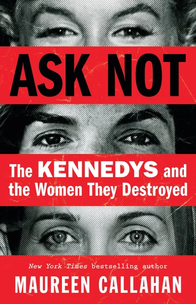 Ask Not by Maureen Callahan book cover