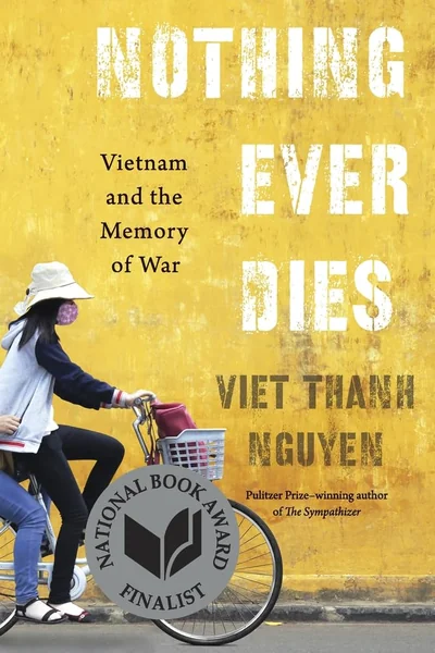 Nothing Ever Dies by Viet Thanh Nguyen book cover